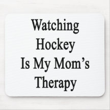 Watching Hockey Is My Mom's Therapy Mouse Pads