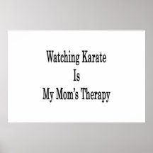Watching Karate Is My Mom's Therapy Print