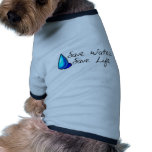 Water conservation! Ecology products! Doggie Tee