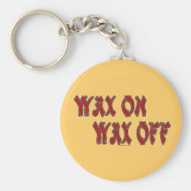 Wax On Keychain