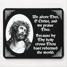 We Adore Thee O Christ Custom Mousepad