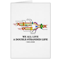 We All Live A Double-Stranded Life (DNA Humour)