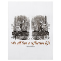 We All Live A Reflective Life (Wonderland)