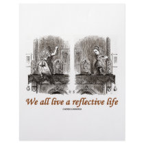 We All Live A Reflective Life (Wonderland)