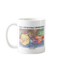 We All Live In A Fault Driven World (Geology Map) Coffee Mugs