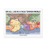 We All Live In A Fault Driven World (Geology Map) Post Card