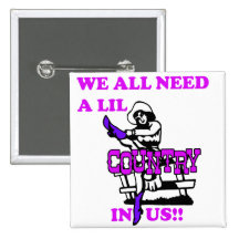 We All Need A Lil Country In Us Button