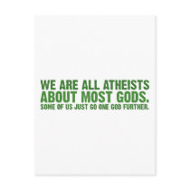 We are all atheists about most gods post card