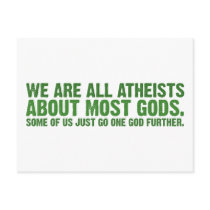 We are all atheists about most gods... postcards