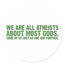 We are all atheists about most gods... sticker