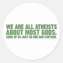 We are all atheists about most gods... sticker