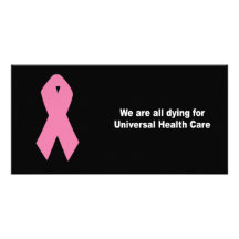 We are all dying for universal health care photo greeting card