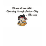 We are all one child spinning through mother sky t-shirts