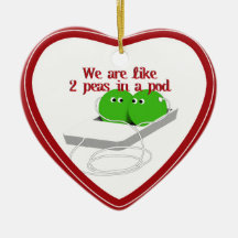 We are Like Two Peas in a Pod Christmas Ornament