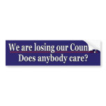 We are losing our country bumper stickers