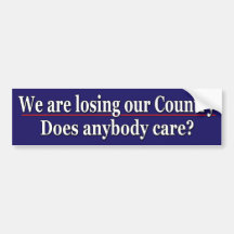 We are losing our country bumper sticker