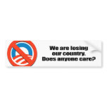 We are losing our country - Does anyone care Bumper Stickers