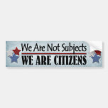 We Are Not Subjects We Are Citizens Bumper Sticker