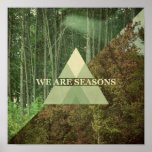 We Are Seasons Print