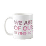 We are the result mugs