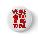 We Are Too Big To Fail Pinback Buttons