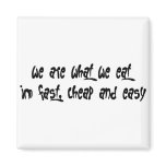 We are what we eat im fast, cheap and easy