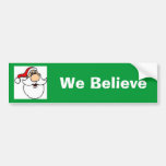 We Believe Bumper Sticker