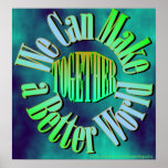 We Can Make a Better World Poster