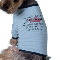 We Can't All Be the Princess Dog Tee Shirt
