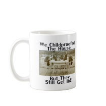 We Childproofed The House But They Still Get In! Mugs