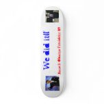 We Did It!!!!!! Custom Skateboard