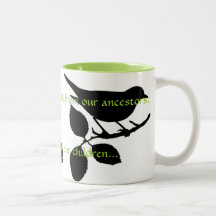 We do not inherit the earth from our ancestors coffee mug