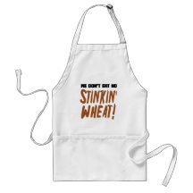 We Don't Eat No Stinkin' Wheat Celiac Gluten Free Apron