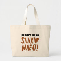 We Don't Eat No Stinkin' Wheat Celiac Gluten Free Canvas Bag