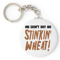 We Don't Eat No Stinkin' Wheat Celiac Gluten Free