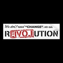 We Don't Need Change... bumper stickers