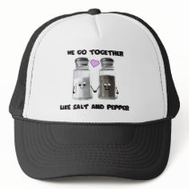 We go together like salt and pepper trucker hats