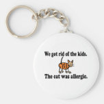 We Got Rid Of The Kids The Cat Was Allergic Keychains