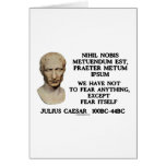 We Have Not To Fear Anything, Except Fear Itself Cards
