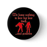 We Have Nothing to Fear but Fear Itself..& Zombies Pin