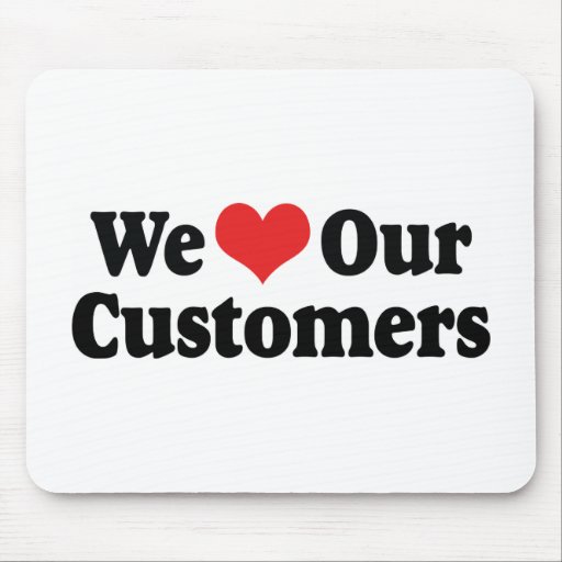We Love Our Customers Mousepad