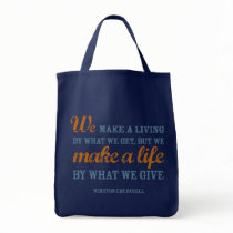 We make a life by what we give tote bag