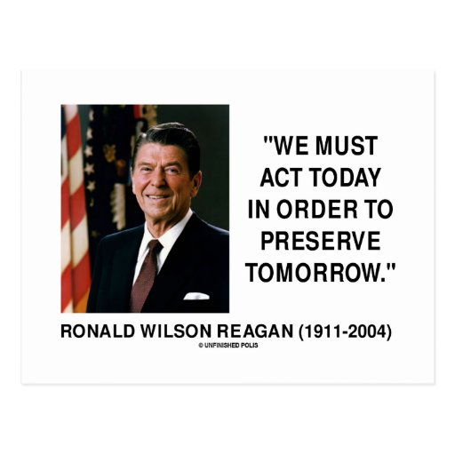 We Must Act Today In Order To Preserve Tomorrow Postcards