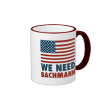 We Need Michele Bachmann Mugs