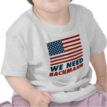 We Need Michele Bachmann Tee Shirts