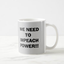 WE NEED TOIMPEACHPOWER!!!, America in distress Mug