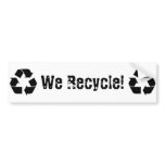 We Recycle bumper stickers