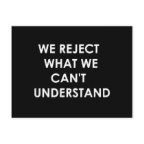 We Reject What We Can't Understand Postcard