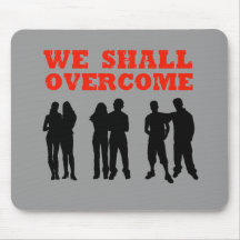 We Shall overcome Mouse Pads