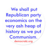 We shall put Republican party economics on a heap. Round Sticker